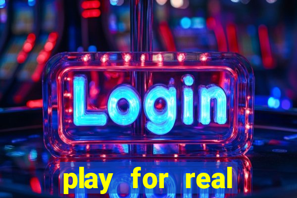 play for real money casinos