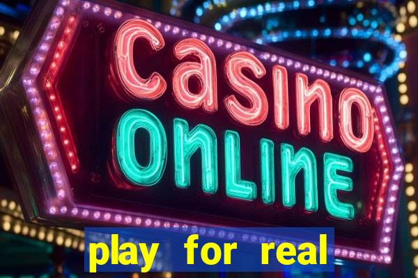 play for real money casinos