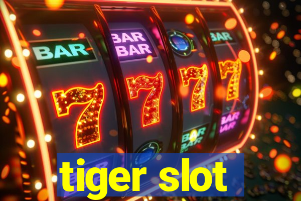 tiger slot