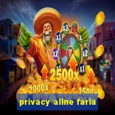 privacy aline faria