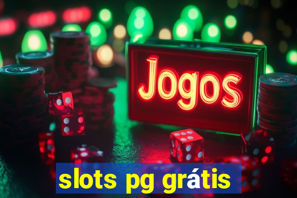 slots pg grátis