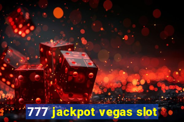 777 jackpot vegas slot