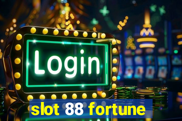 slot 88 fortune