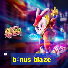 b么nus blaze