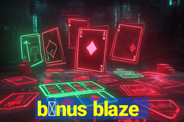 b么nus blaze