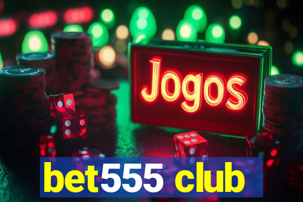 bet555 club