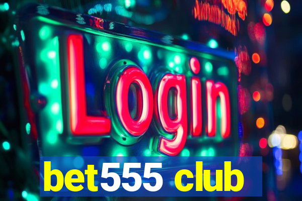 bet555 club