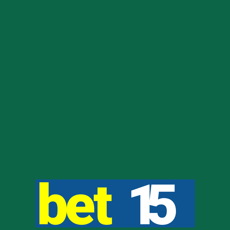 bet 15