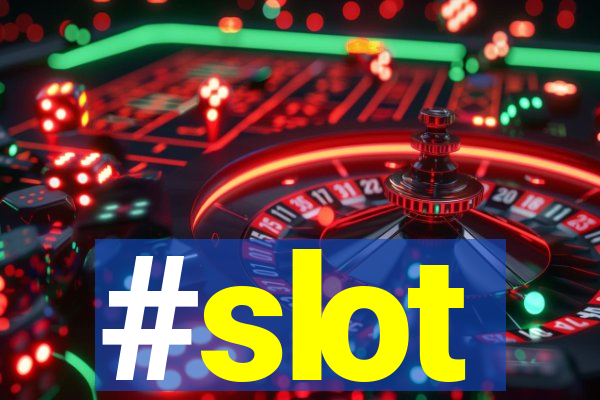 #slot