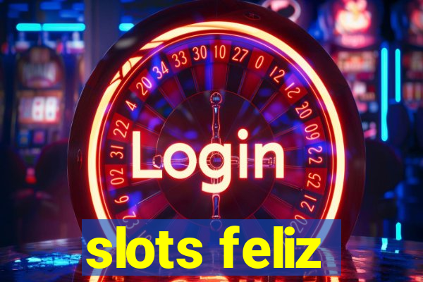 slots feliz