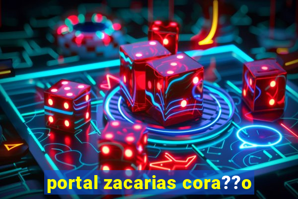 portal zacarias cora??o