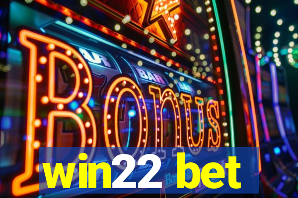 win22 bet