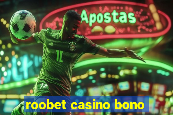 roobet casino bono