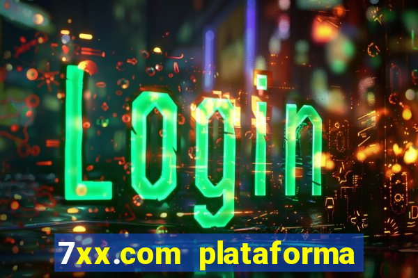 7xx.com plataforma de jogos