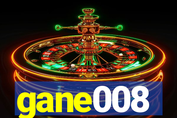 gane008