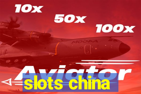 slots china