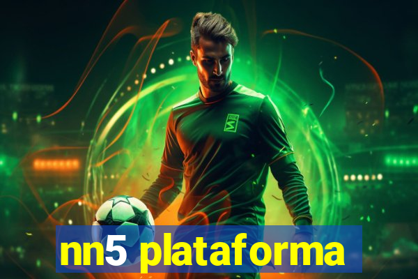 nn5 plataforma