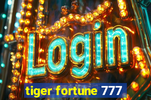 tiger fortune 777