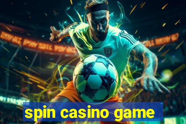 spin casino game