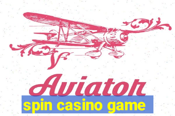 spin casino game