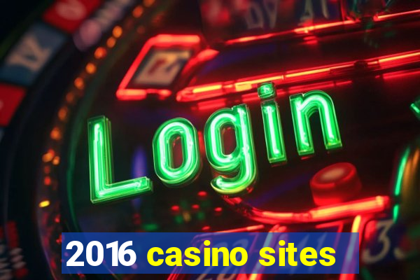 2016 casino sites