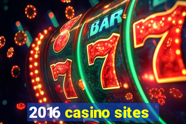 2016 casino sites