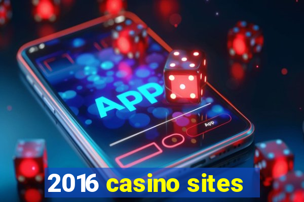 2016 casino sites