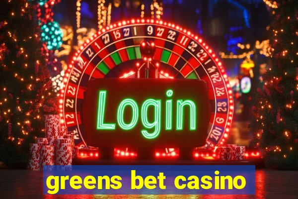 greens bet casino