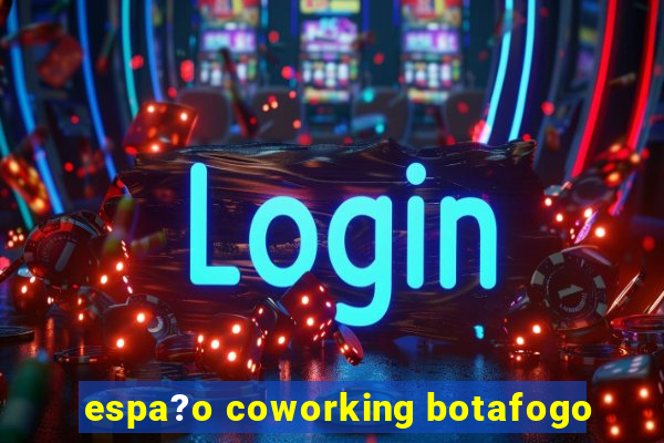 espa?o coworking botafogo