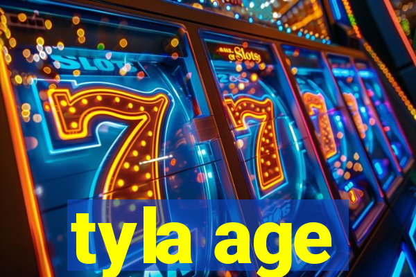 tyla age