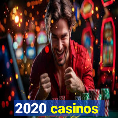 2020 casinos