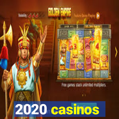 2020 casinos