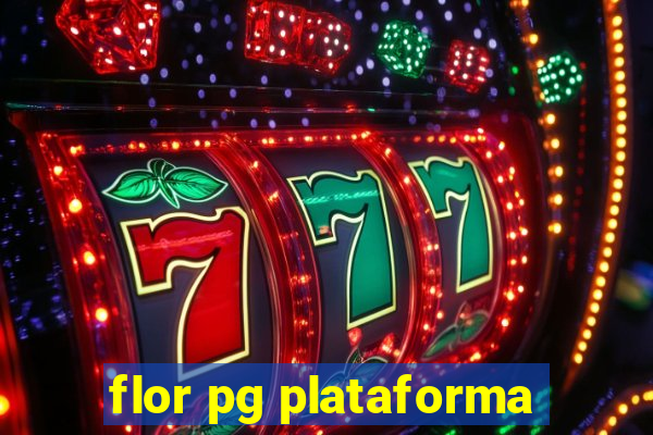 flor pg plataforma