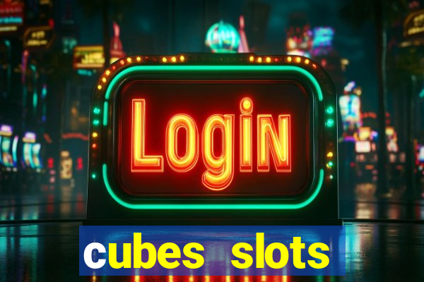 сubes slots gambling ltd