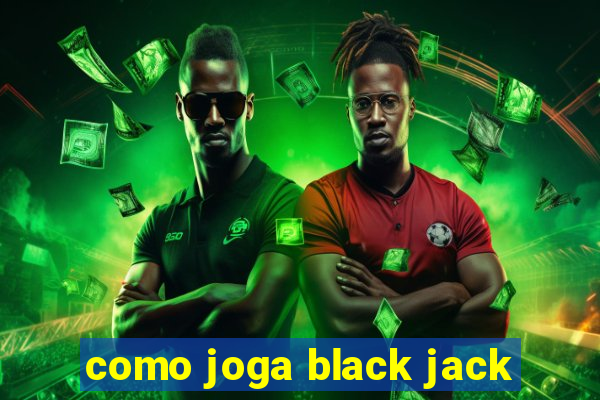 como joga black jack