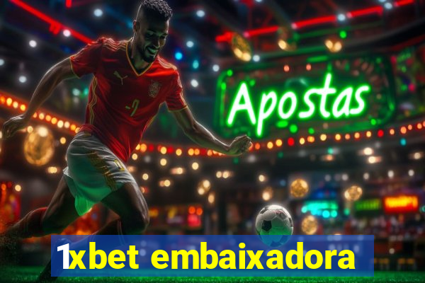 1xbet embaixadora