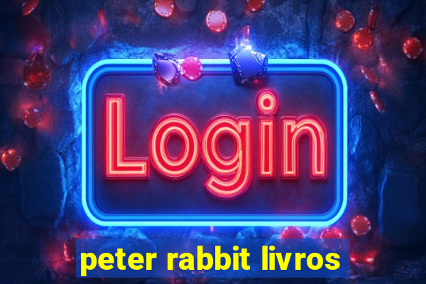 peter rabbit livros