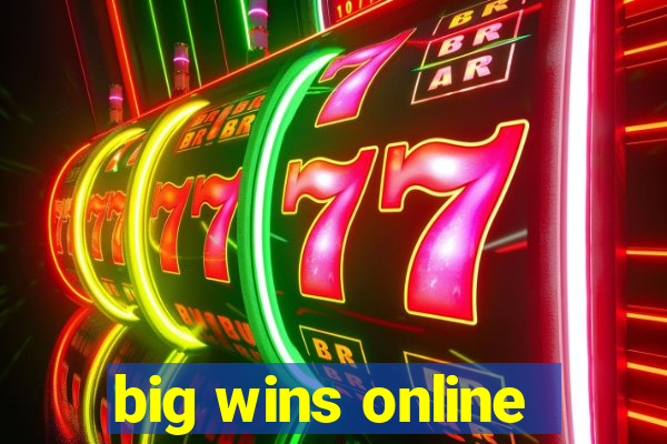 big wins online