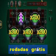 rodadas grátis hoje cassino