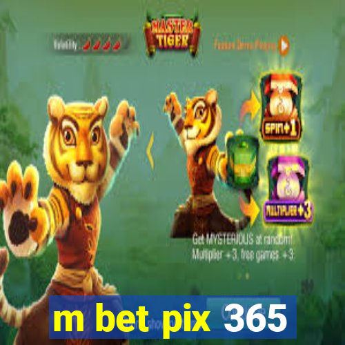 m bet pix 365