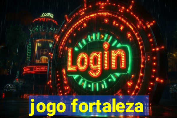 jogo fortaleza