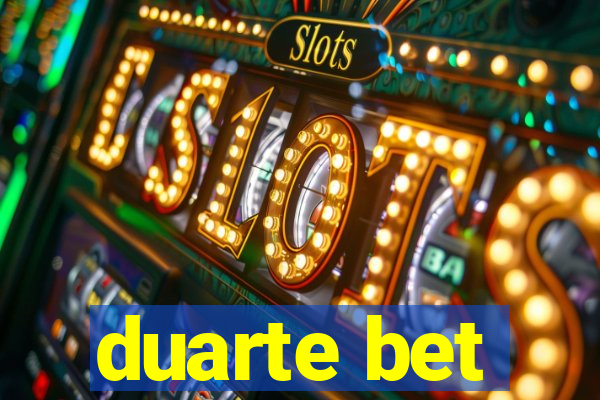 duarte bet