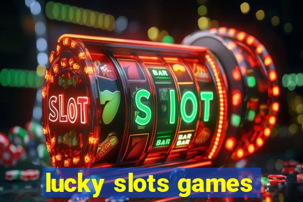 lucky slots games