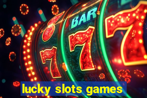 lucky slots games