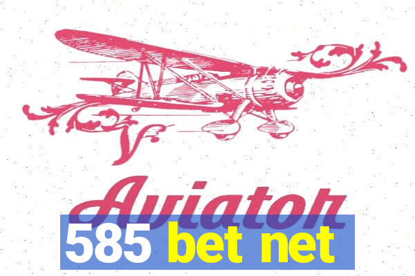 585 bet net