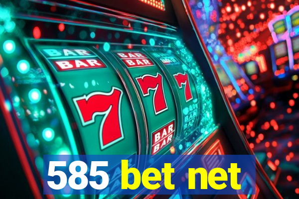 585 bet net