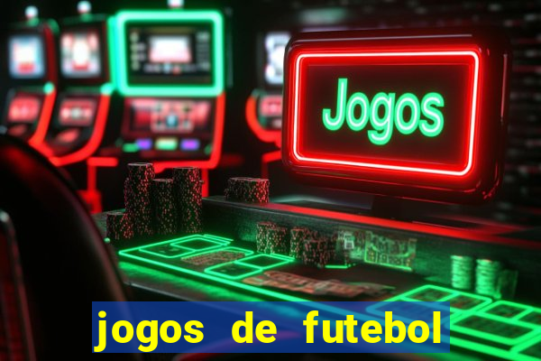 jogos de futebol aposta online