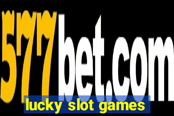 lucky slot games