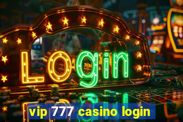 vip 777 casino login