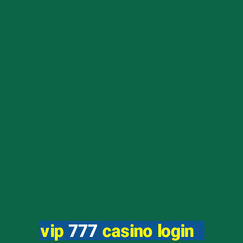 vip 777 casino login